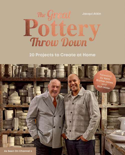 Book cover of The Great Pottery Throw Down: 20 Projects to Create at Home