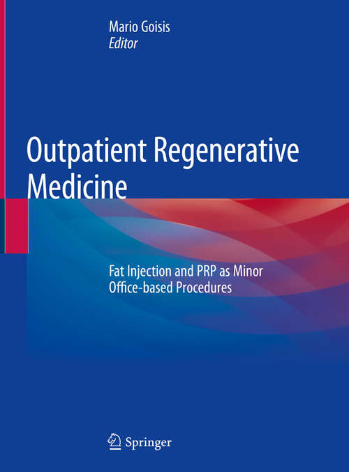 Book cover of Outpatient Regenerative Medicine: Fat Injection and PRP as Minor Office-based Procedures (1st ed. 2019)