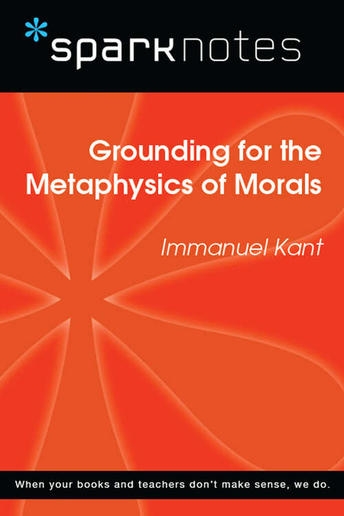 Book cover of Grounding for the Metaphysics of Morals (SparkNotes Philosophy Guide)