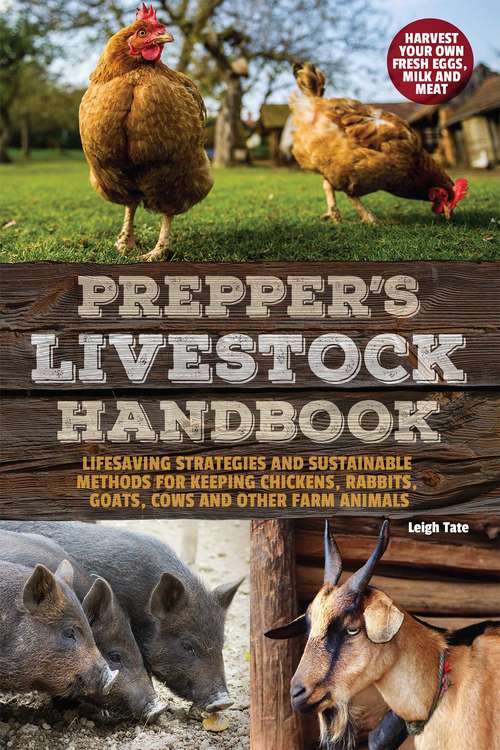 Book cover of Prepper's Livestock Handbook: Lifesaving Strategies and Sustainable Methods for Keeping Chickens, Rabbits, Goats, Cows and other Farm Animals