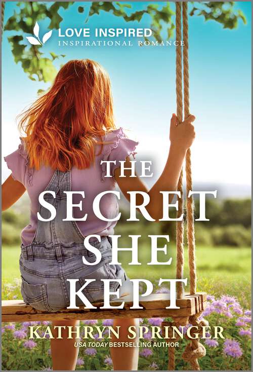 Book cover of The Secret She Kept: An Uplifting Inspirational Romance (Original)
