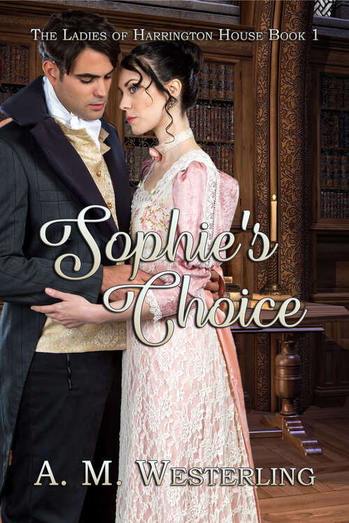 Book cover of Sophie's Choice (The Ladies of Harrington House #1)