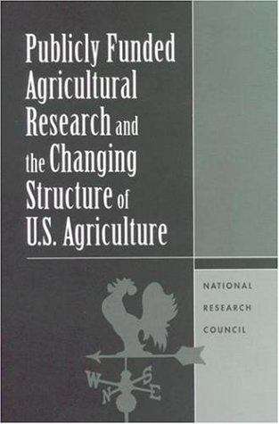 Book cover of Publicly Funded Agricultural Research and the Changing Structure of U.S. Agriculture