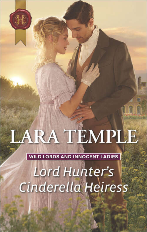 Lord Hunter's Cinderella Heiress: Regency Christmas Wishes A Pregnant Courtesan For The Rake Lord Hunter's Cinderella Heiress (Wild Lords and Innocent Ladies #1)