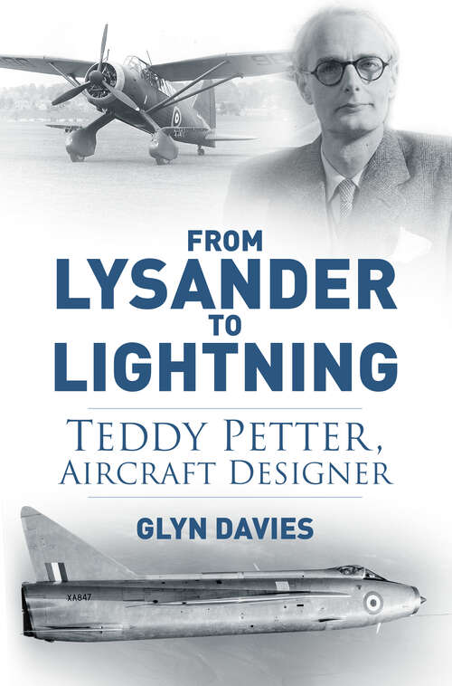 Book cover of From Lysander to Lightning: Teddy Petter, Aircraft Designer