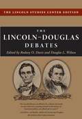 The Lincoln-Douglas Debates: The Lincoln Studies Center Edition