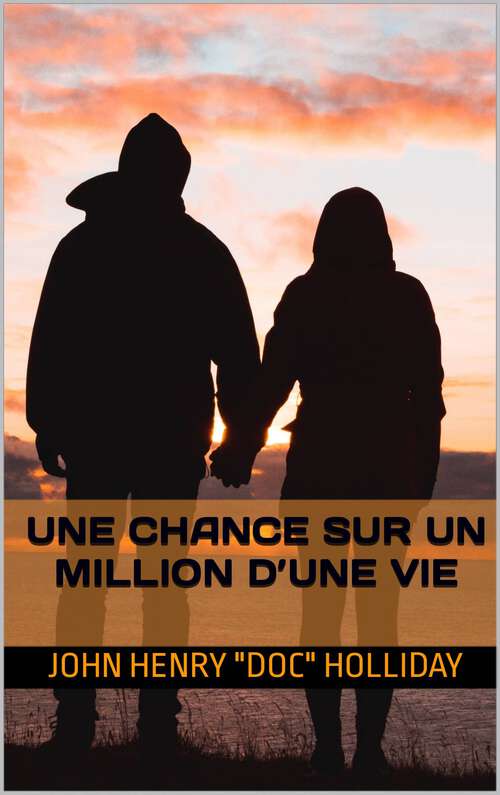 Book cover of Une chance sur un million d’une vie: Une chance sur un million d’une vie