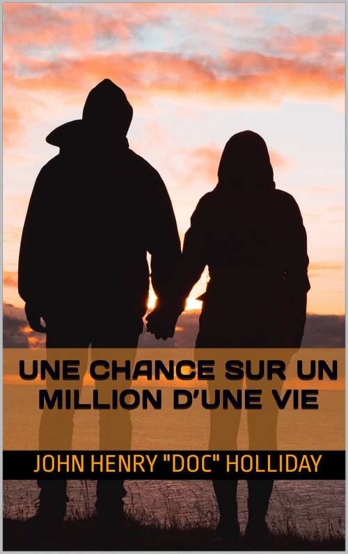 Book cover of Une chance sur un million d’une vie: Une chance sur un million d’une vie