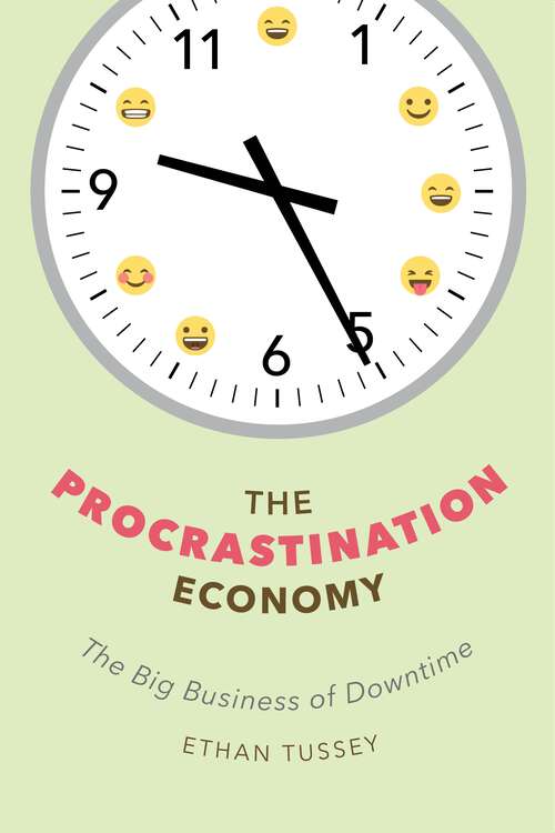 Book cover of The Procrastination Economy: The Big Business of Downtime