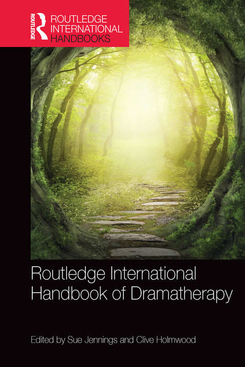 Routledge International Handbook of Dramatherapy (Routledge International Handbooks)