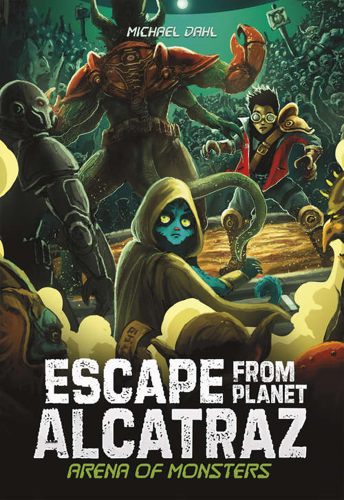 Book cover of Arena of Monsters (Escape from Planet Alcatraz)