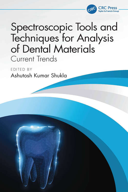 Book cover of Spectroscopic Tools and Techniques for Analysis of Dental Materials: Current Trends (1)