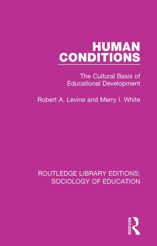 Human Conditions: The Cultural Basis of Educational Developments (Routledge Library Editions: Sociology of Education #32)