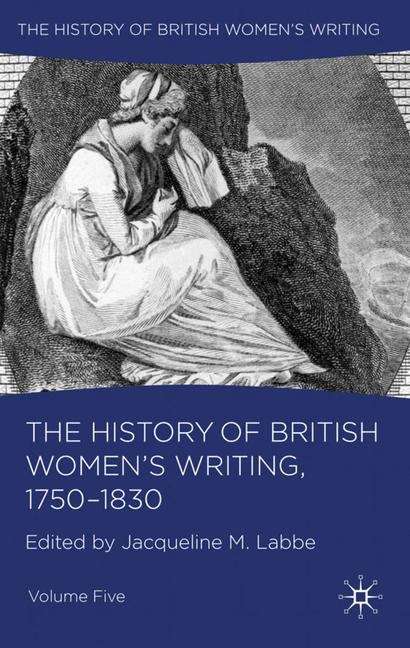 The History of British Women’s Writing, 1750–1830