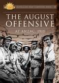 The August Offensive: At Anzac, 1915 (Australian Army Campaigns Series #10)