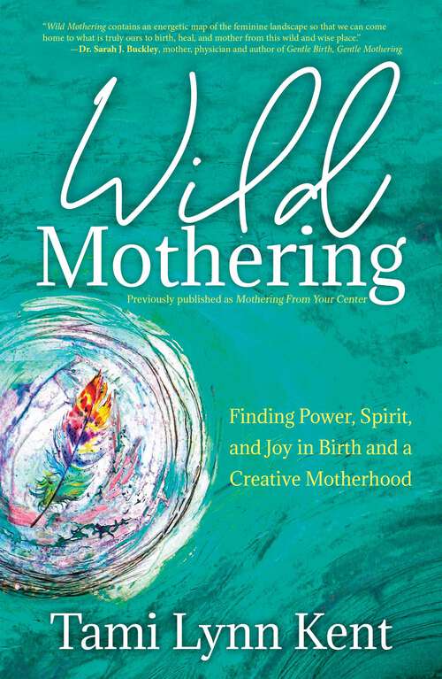 Book cover of Mothering from Your Center: Tapping Your Body's Natural Energy for Pregnancy, Birth, and Parenting