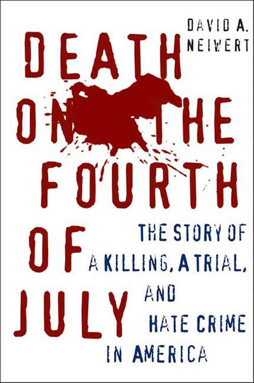 Book cover of Death on the Fourth of July: The Story of a Killing, a Trial, and Hate Crime in America