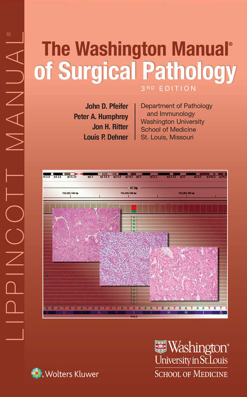 The Washington Manual of Surgical Pathology: Department Of Pathology And Immunology, Washington University School Of Medicine, St. Louis, Missouri (Spiral Manual Ser.)