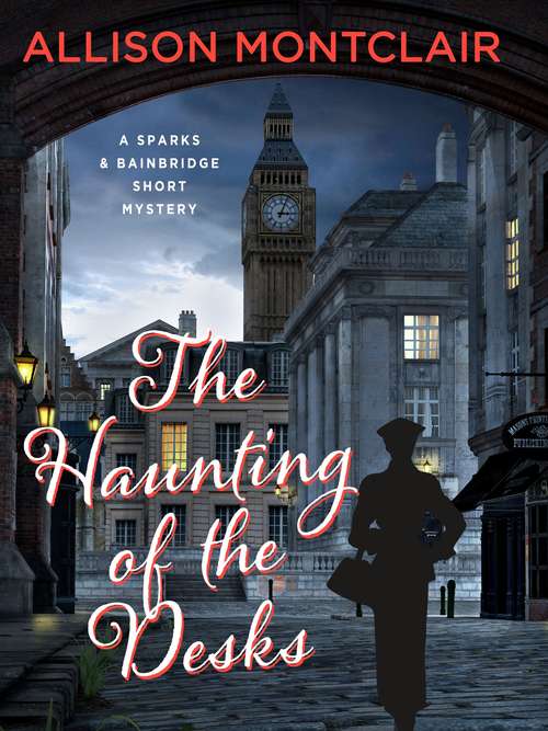 The Haunting of the Desks: A Sparks & Bainbridge Short Story (Sparks & Bainbridge Mystery)