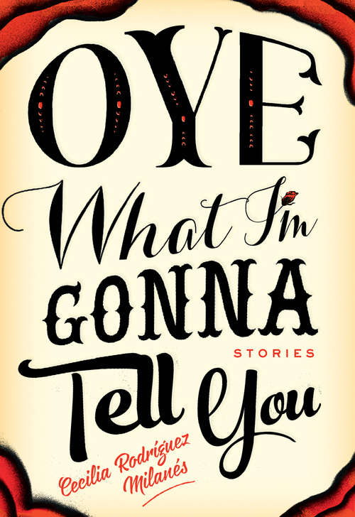 Book cover of Oye What I'm Gonna Tell You: Stories
