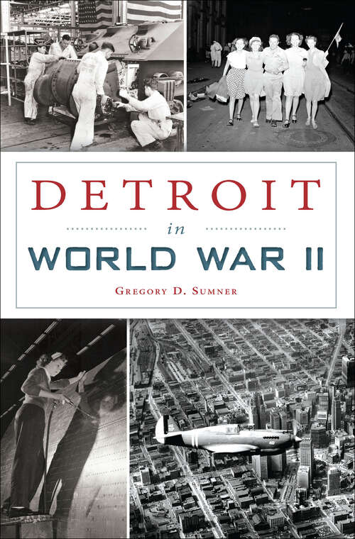 Book cover of Detroit in World War II
