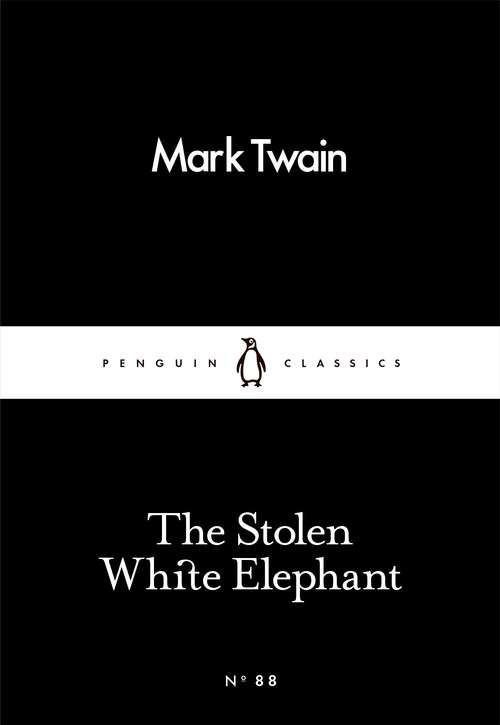 Book cover of The Stolen White Elephant (Penguin Little Black Classics)