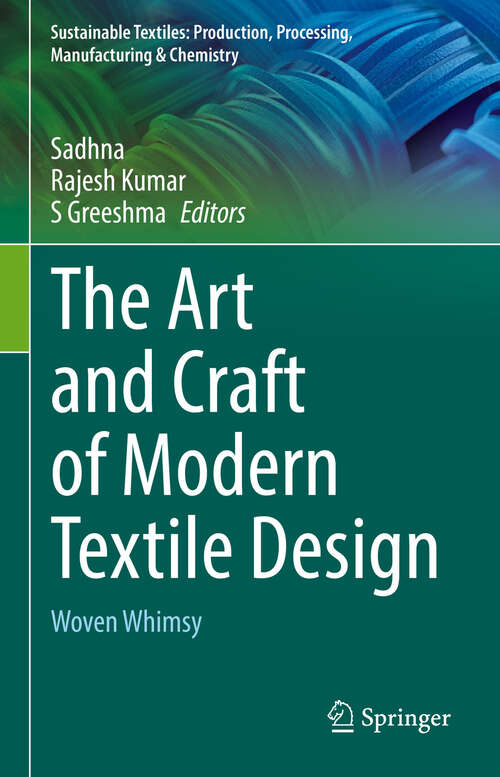 Book cover of The Art and Craft of Modern Textile Design: Woven Whimsy (Sustainable Textiles: Production, Processing, Manufacturing & Chemistry)
