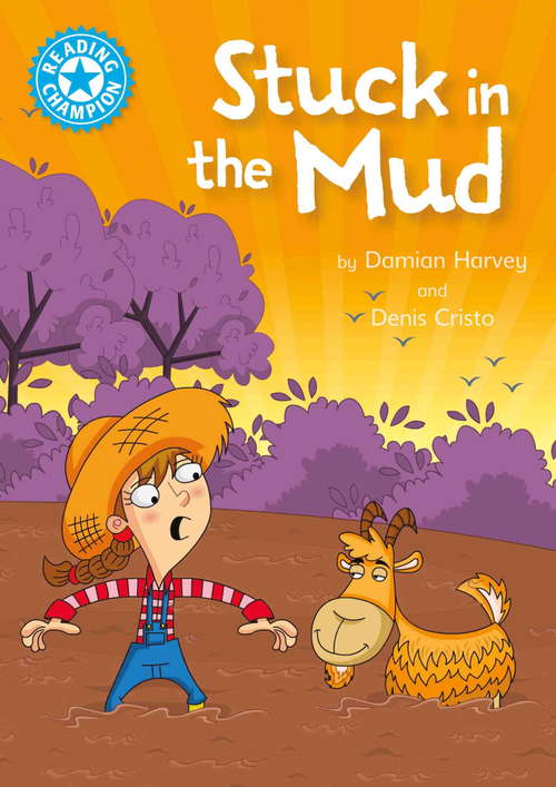 Book cover of Stuck in the Mud: Independent Reading Blue 4 (Reading Champion #111)