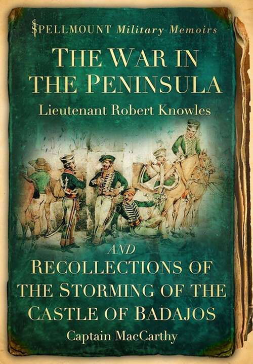 Book cover of The War in the Peninsula and Recollections of the Storming of the Castle of Badajos: Some Letters of a Lancashire Officer