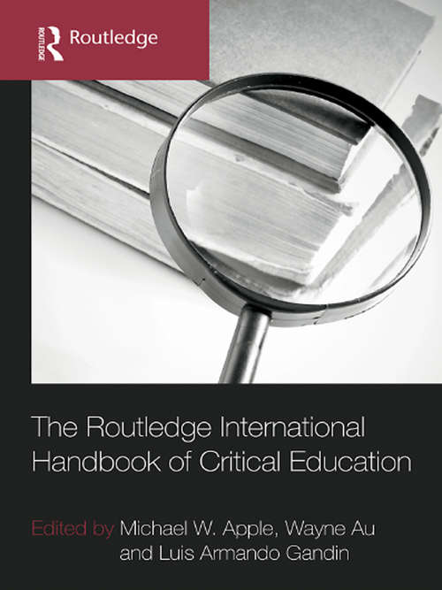 The Routledge International Handbook of Critical Education (Routledge International Handbooks of Education)