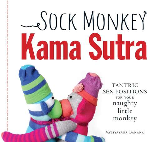 Book cover of Sock Monkey Kama Sutra