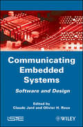 Communicating Embedded Systems: Software and Design (Wiley-iste Ser.)