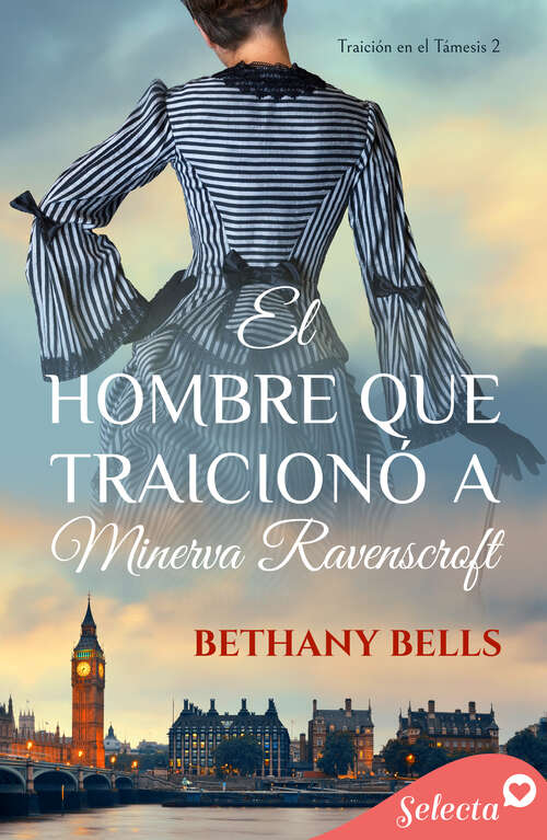 Book cover of El hombre que traicionó a Minerva Ravenscroft (Bilogía Traición en el Támesis: Volumen 2)