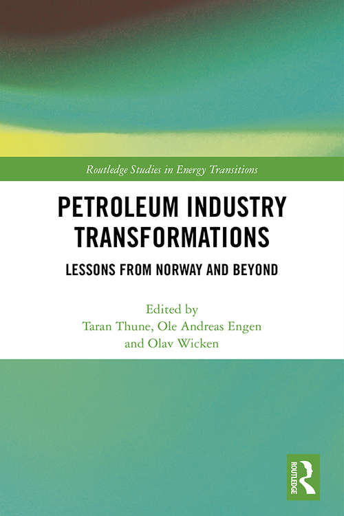 Petroleum Industry Transformations: Lessons from Norway and Beyond (Routledge Studies in Energy Transitions)