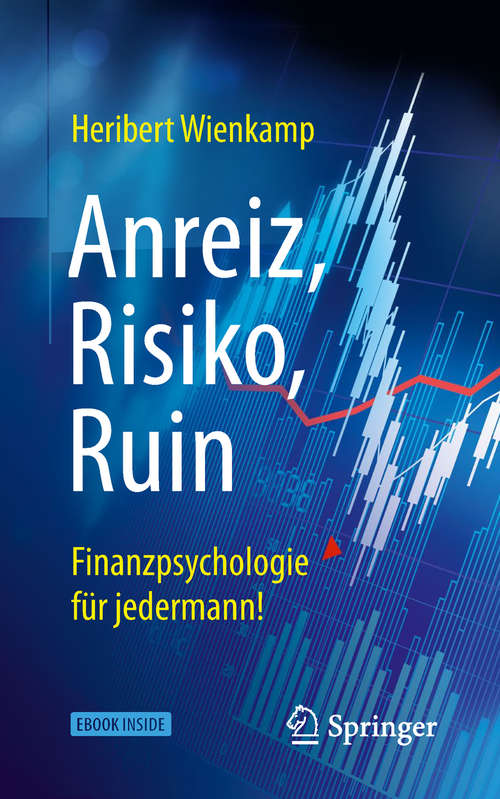 Book cover of Anreiz, Risiko, Ruin – Finanzpsychologie für jedermann!