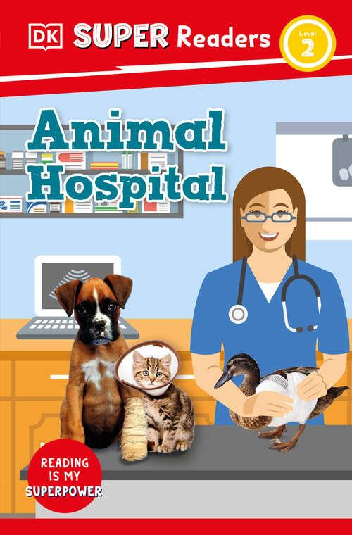 Book cover of DK Super Readers Level 2 Animal Hospital (DK Super Readers)