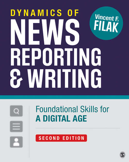 Book cover of Dynamics of News Reporting and Writing: Foundational Skills for a Digital Age (Second Edition)