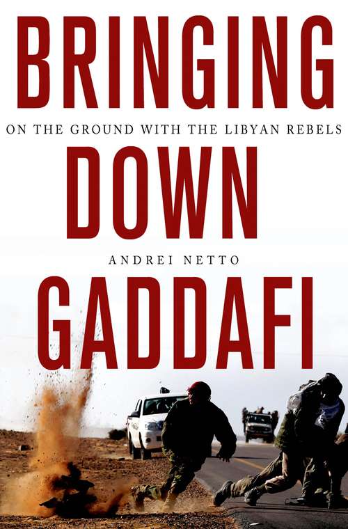 Book cover of Bringing Down Gaddafi