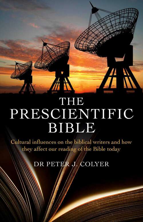 Book cover of Prescientific Bible: Cultural Influences On the Biblical Writers and How They Affect Our Reading of the Bible Today