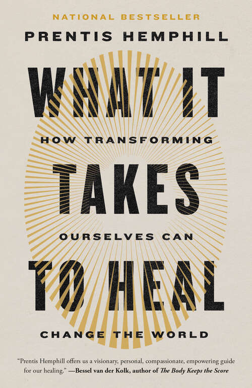 Book cover of What It Takes to Heal: How Transforming Ourselves Can Change the World