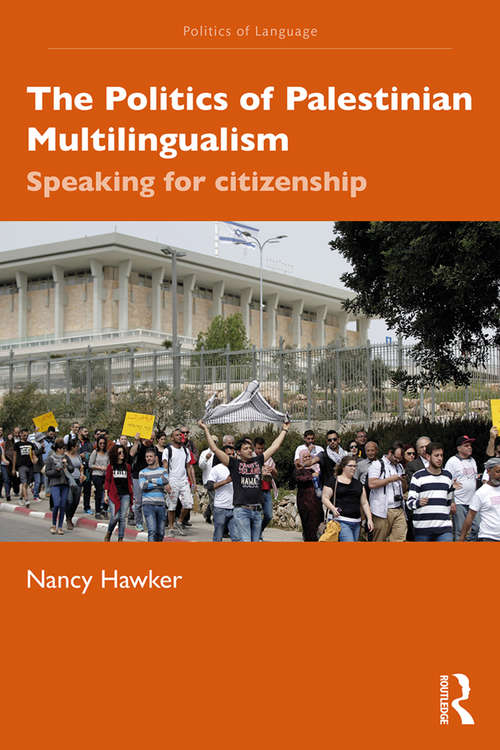 Book cover of The Politics of Palestinian Multilingualism: Speaking for Citizenship (The Politics of Language)