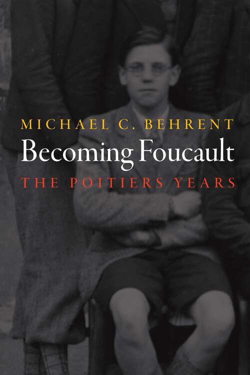Book cover of Becoming Foucault: The Poitiers Years (Intellectual History of the Modern Age)