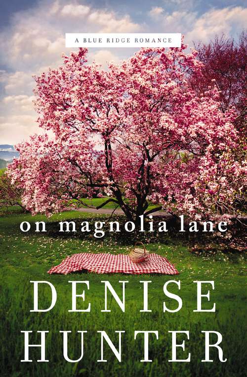 Book cover of On Magnolia Lane: Blue Ridge Sunrise, Honeysuckle Dreams, On Magnolia Lane (A Blue Ridge Romance #3)
