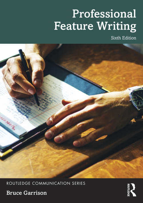 Book cover of Professional Feature Writing (5) (Routledge Communication Series)