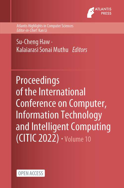Book cover of Proceedings of the International Conference on Computer, Information Technology and Intelligent Computing (1st ed. 2022) (Atlantis Highlights in Computer Sciences #10)