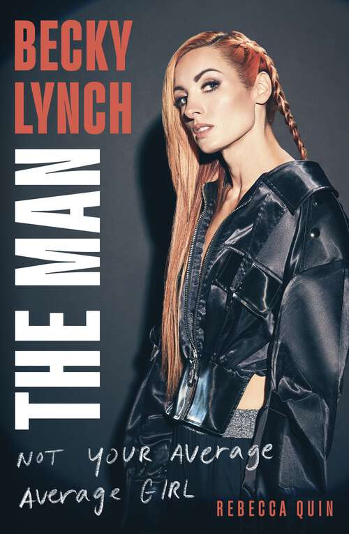 Book cover of Becky Lynch: Not Your Average Average Girl