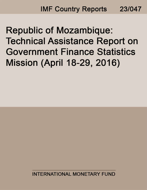 Book cover of Republic of Mozambique: Technical Assistance Report on Government Finance Statistics Mission (April 18-29, 2016)