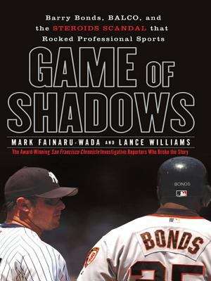 Book cover of Game of Shadows: Barry Bonds, Balco, and the Steroids Scandal That Rocked Professional Sports