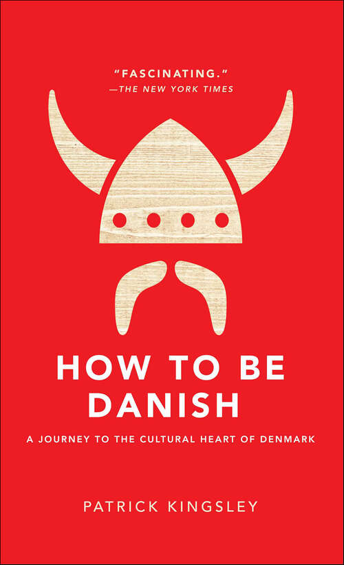 Book cover of How to Be Danish: A Journey to the Cultural Heart of Denmark