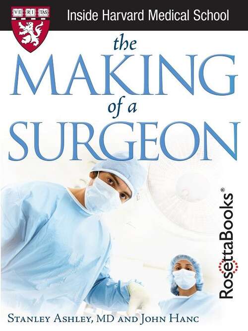 Book cover of The Making of a Surgeon (Harvard Medical School Guide)